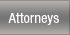 Attorneys